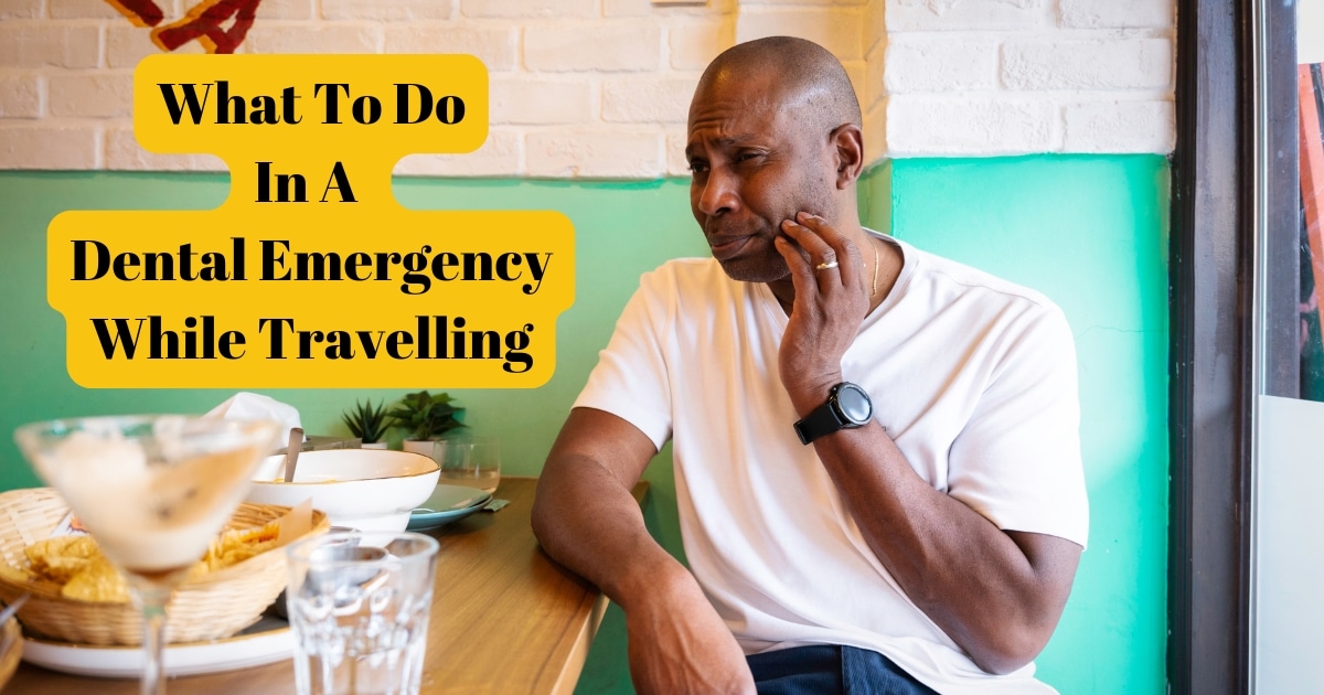 what to do in a dental emergency when traveling